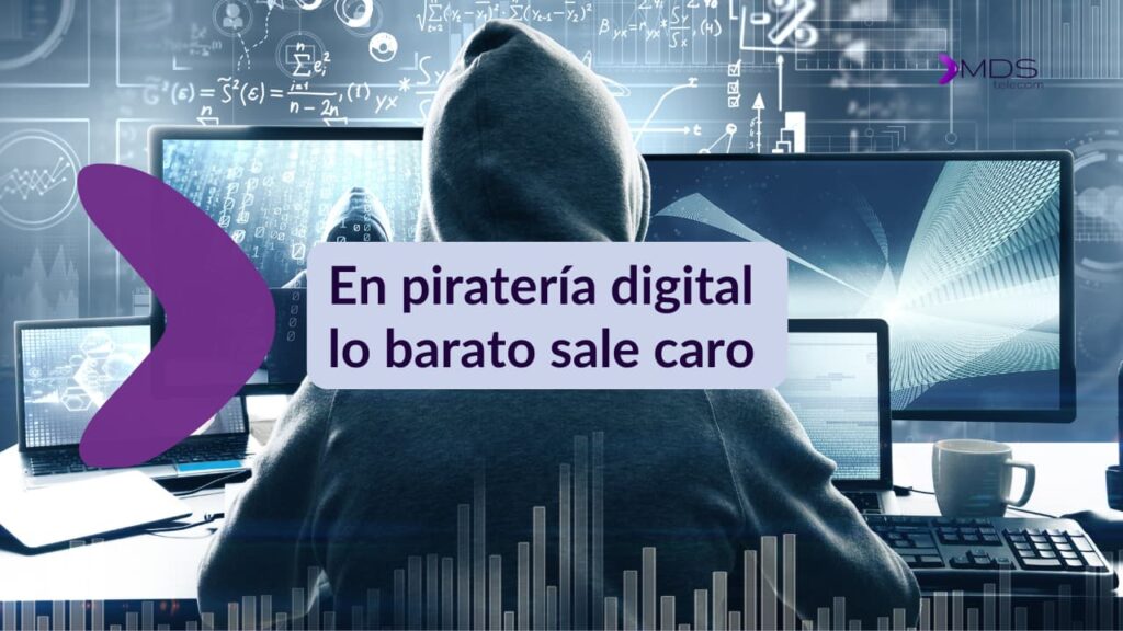 Lee más sobre el artículo En piratería digital lo barato sale caro